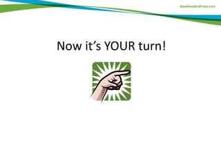 Now it’s YOUR turn!
 