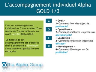 L’accompagnement individuel Alpha
GOLD 1/3
C’est un accompagnement
individuel sur 2 ans à raison d’une
séance de 2 h par m...