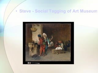 Steve - Social Tagging of Art Museum Collections 