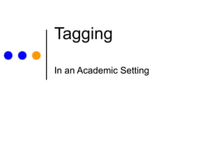 Tagging  In an Academic Setting 