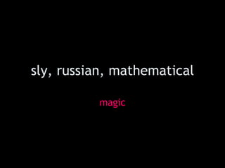 sly, russian, mathematical magic 