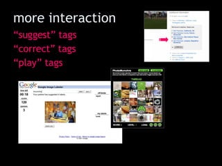 “ suggest” tags “ correct” tags “ play” tags more interaction 