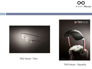 TAG Heuer - Flex
TAG Heuer - Squadra
 