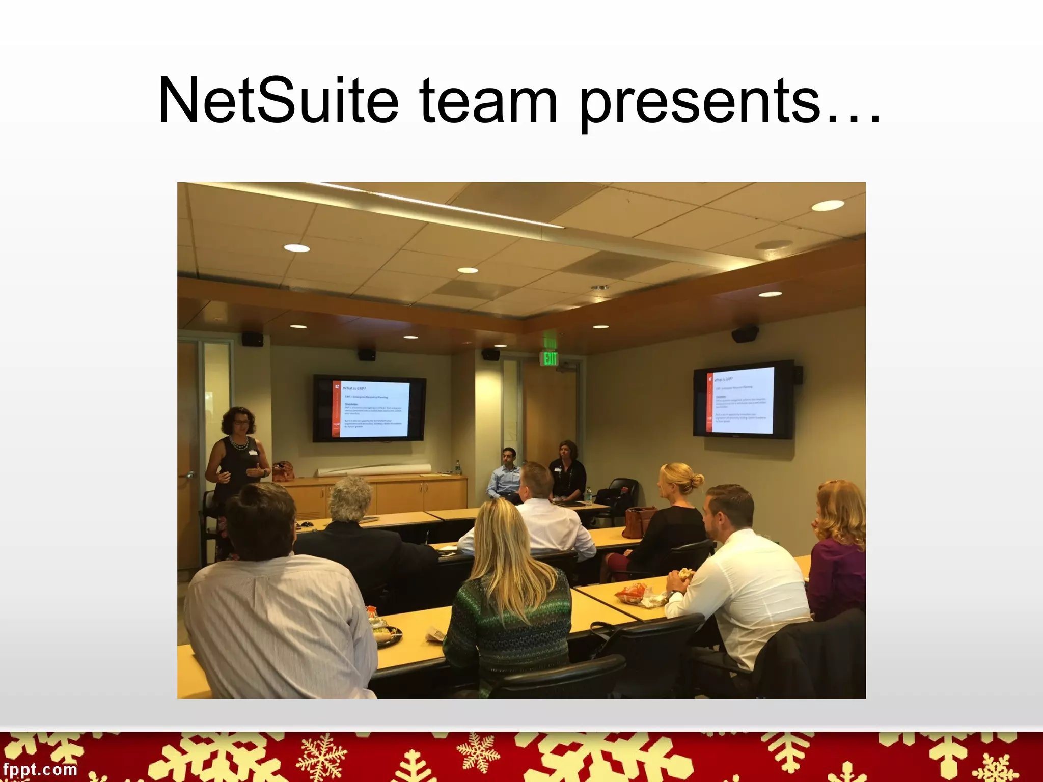 NetSuite team presents…
 