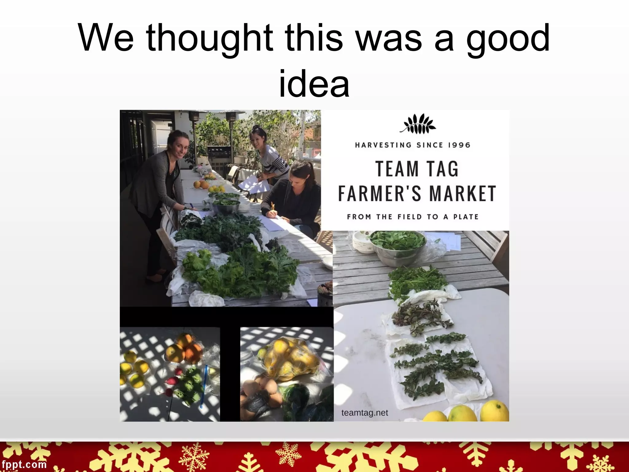 We thought this was a good
idea
 