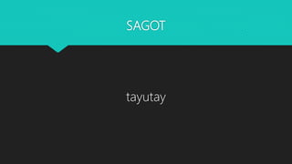 SAGOT
tayutay
 