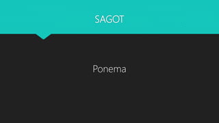 SAGOT
Ponema
 
