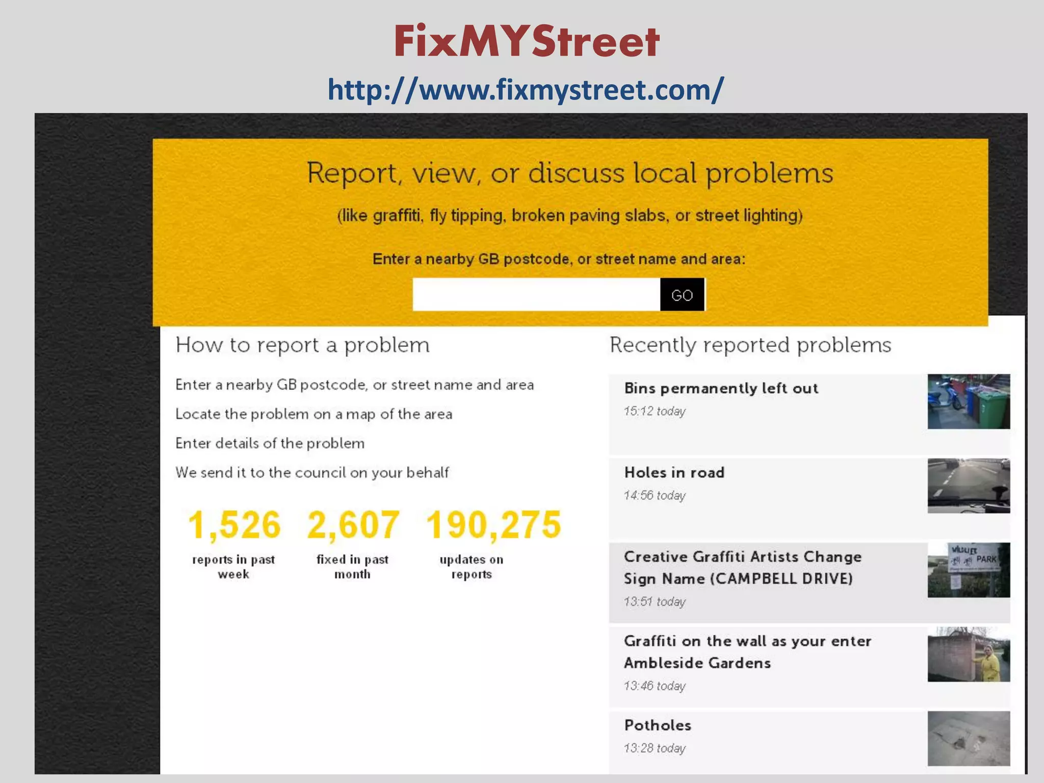 FixMYStreet
http://www.fixmystreet.com/




                              10
 