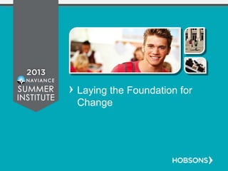 Laying the Foundation for
Change
 