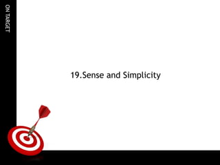 ONTARGET
19.Sense and Simplicity
 