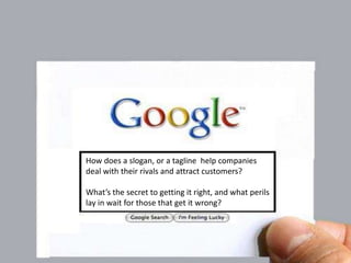 Taglines or braglines | PPTX | Marketing and Advertising | Business