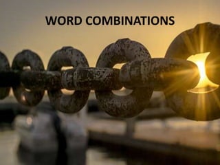 WORD COMBINATIONS
 
