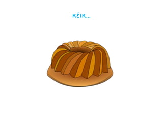 κέικ…
 