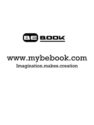 www.mybebook.com
Imagination.makes.creation

 