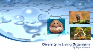Diversity in Living Organisms
By Tagore House
 