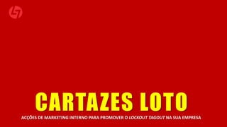 CARTAZES LOTOACÇÕES DE MARKETING INTERNO PARA PROMOVER O LOCKOUT TAGOUT NA SUA EMPRESA
 