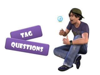 TAG QUESTIONS 