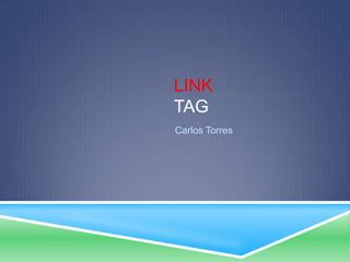 LINK
TAG
Carlos Torres
 