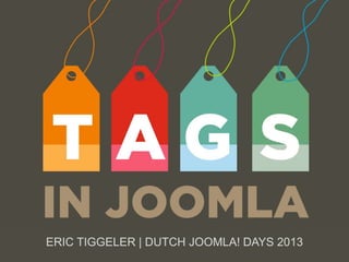 ERIC TIGGELER | DUTCH JOOMLA! DAYS 2013
 