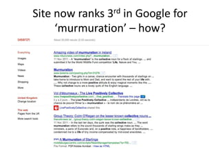 Site now ranks 3rd in Google for
     ‘murmuration’ – how?
 