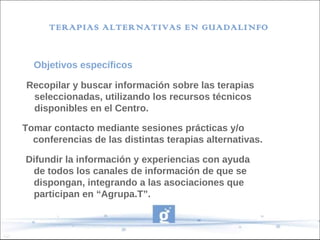6.   Formación de los Dinamizadores/as.  7.  Difusión a través de Jornadas de información y sensibilación. Experiencias piloto en La Calahorra, Albolote y Otura. 8.  Formación específica a la ciudadanía 9.  Coordinacion entre los dinamizadores para crear un espacio web de referencia para trabajar con las distintas admininistraciones públicas. 10.  Difusión y promoción de todas las actuaciones a través de redes sociales.  Energía Cuántica La Física Cuántica se basa en el principio, de que la materia es una manifestación de la energía, y no entiende de tiempo, ni de espacio, de forma que puede incidir a distancia, de forma  directa, sobre el problema físico de que se trate. Técnicas de Reiki Reiki es una palabra japonesa que significa Energía Vital. Se trata de un sistema natural de relajación, reequilibración y sanación que se aplica a través de las manos.  TERAPIAS ALTERNATIVAS EN GUADALINFO 