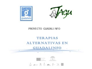 PROYECTO GUADALINFO TERAPIAS ALTERNATIVAS EN GUADALINFO 