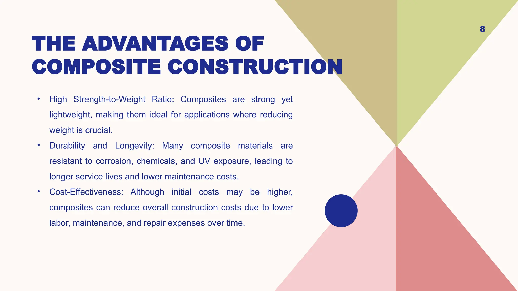 THE ADVANTAGES OF
COMPOSITE CONSTRUCTION
• High Strength-to-Weight Ratio: Composites are strong yet
lightweight, making them ideal for applications where reducing
weight is crucial.
• Durability and Longevity: Many composite materials are
resistant to corrosion, chemicals, and UV exposure, leading to
longer service lives and lower maintenance costs.
• Cost-Effectiveness: Although initial costs may be higher,
composites can reduce overall construction costs due to lower
labor, maintenance, and repair expenses over time.
8
 