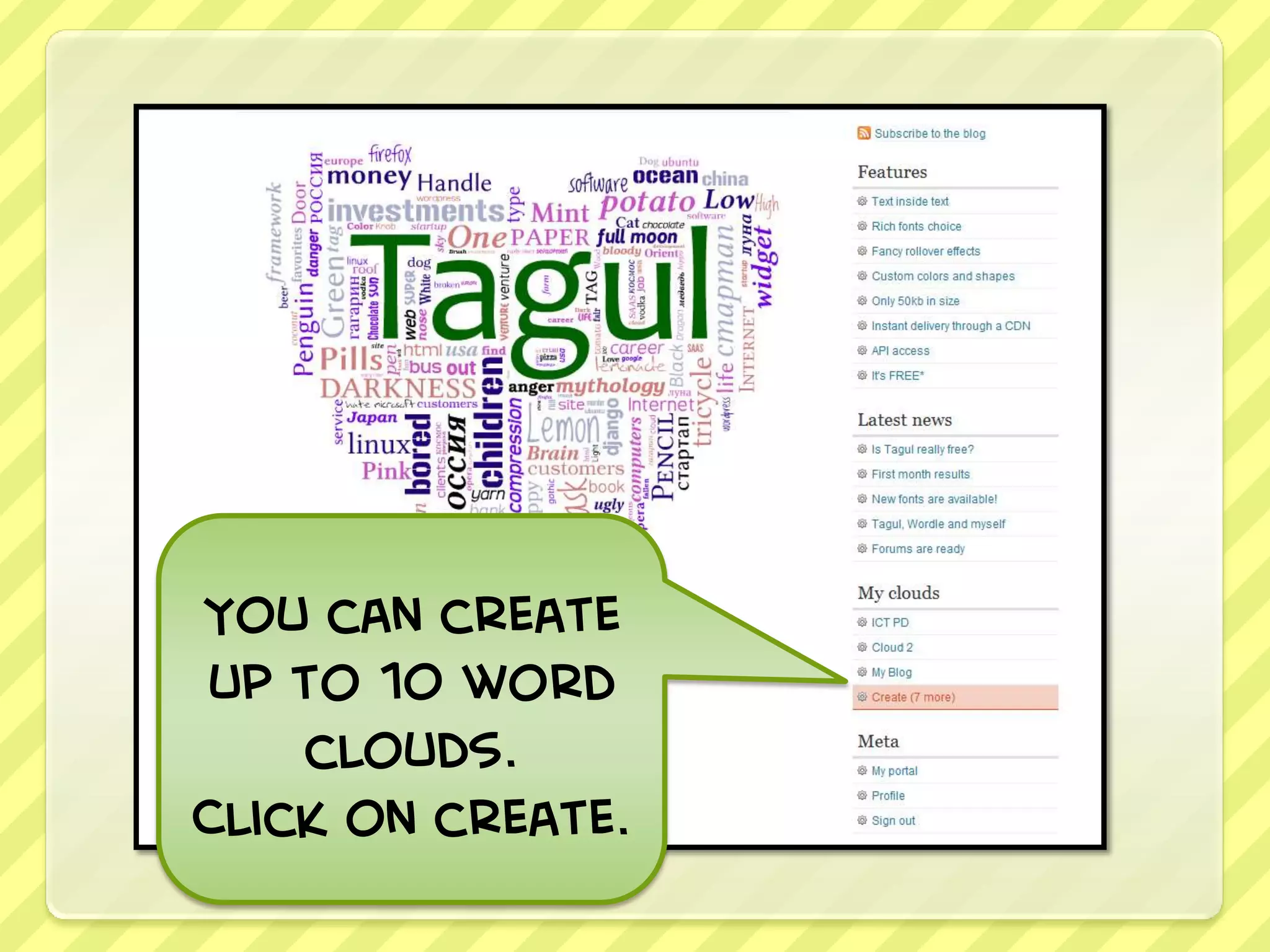 You can create
up to 10 word
    clouds.
Click on create.
 
