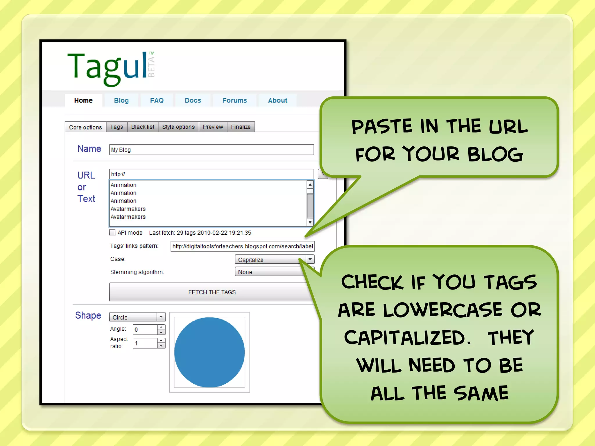 Paste in the URL
 for your blog




Check if you tags
are lowercase or
 Capitalized. They
  will need to be
   all the same
 