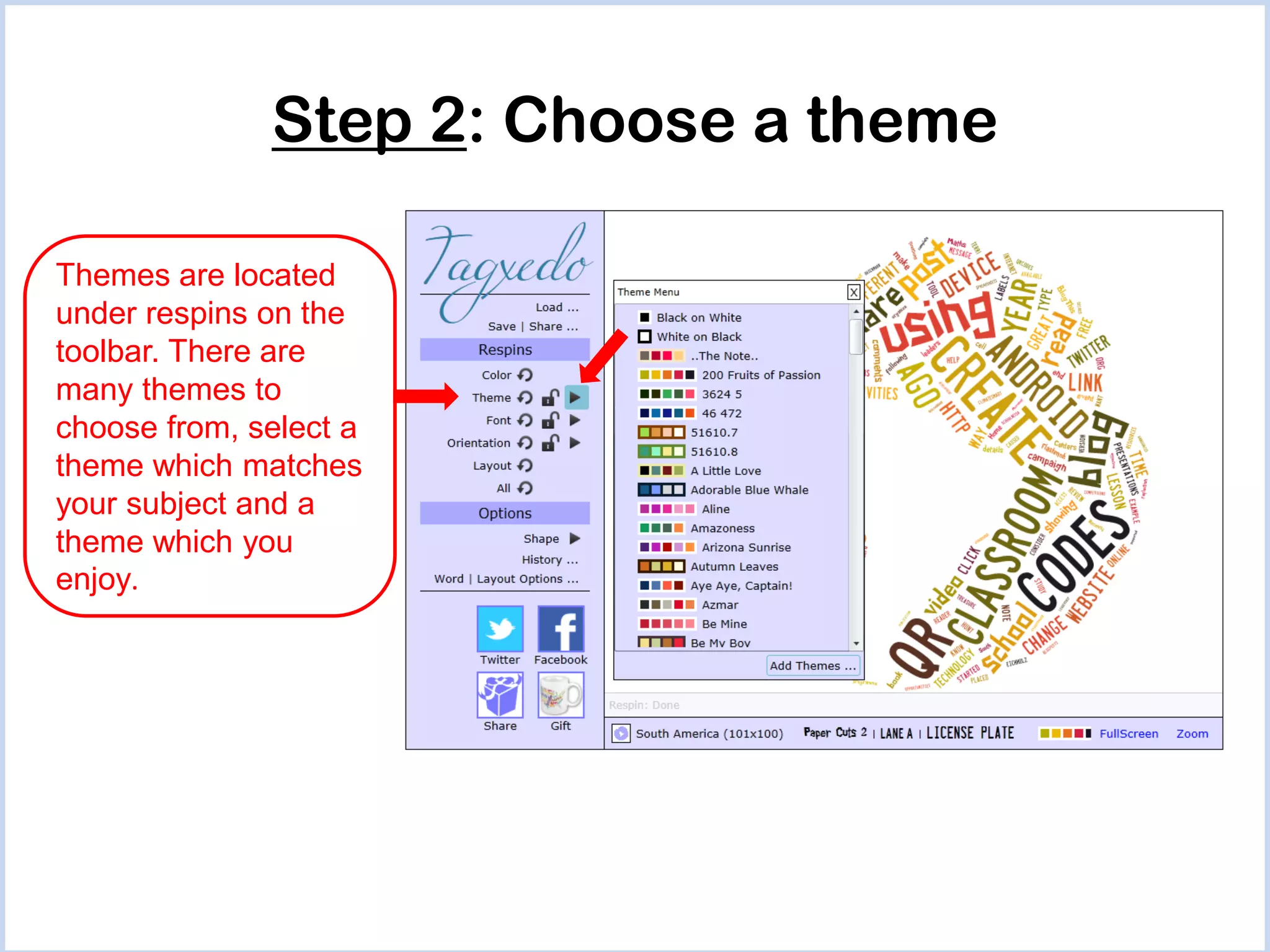 Step 2: Choose a theme
Themes are located
under respins on the
toolbar. There are
many themes to
choose from, select a
theme which matches
your subject and a
theme which you
enjoy.

 