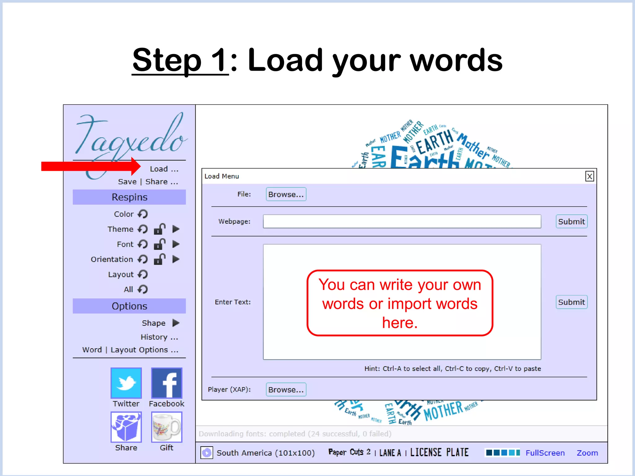 Step 1: Load your words

You can write your own
words or import words
here.

 