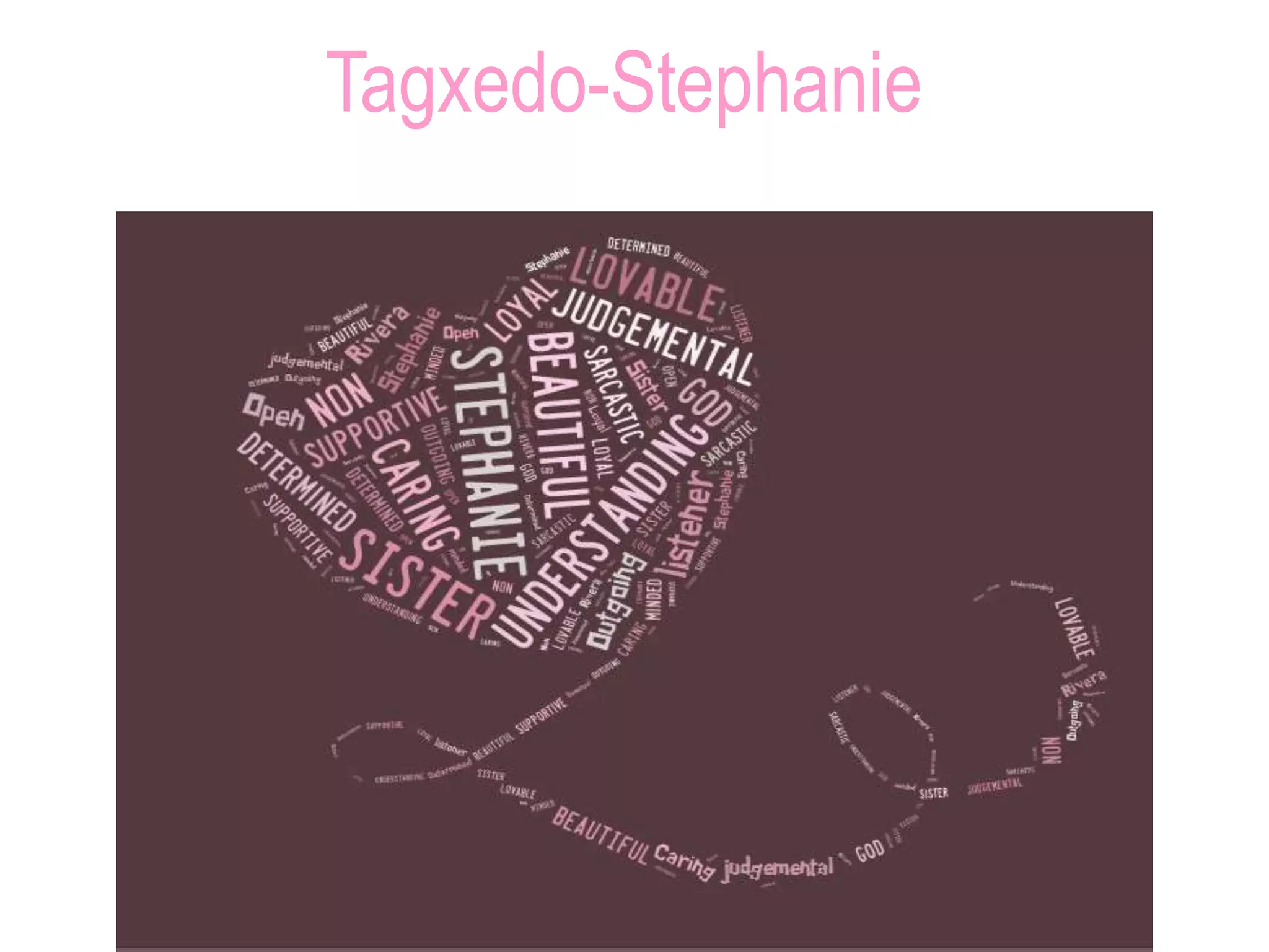 Tagxedo-Stephanie
 