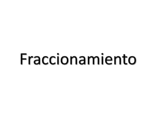 Fraccionamiento
 