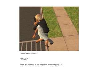 “Wish me luck, hun~!”“Mmph!”Now, is it just me, or has he gotten more outgoing….?