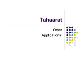 Tahaarat
Other
Applications
 
