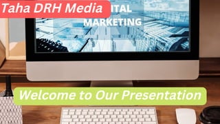 Welcome to Our Presentation
Taha DRH Media
 