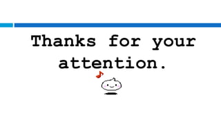 Thanks for your
attention.
 
