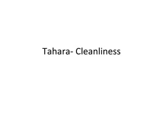 Tahara- Cleanliness
 