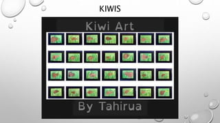KIWIS
 