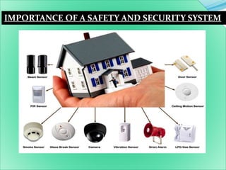 IMPORTANCE OF A SAFETY AND SECURITY SYSTEM
 