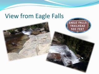 View from Eagle Falls
 