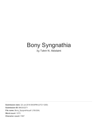 Bony Syngnathia
by Tahrir N. Aldelaimi
Submission date: 22-Jul-2018 08:05PM (UTC+1200)
Submission ID: 984242271
File name: Bony_Syngnathia.pdf (159.53K)
Word count: 1275
Character count: 7087
 