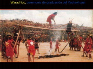Warachico, ceremonia de graduación del Yachayhuasi 
 