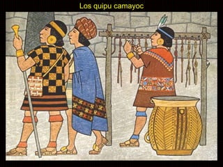 Los quipu camayoc 
 
