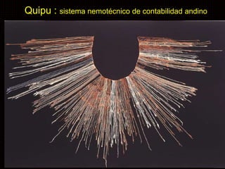 Quipu : sistema nemotécnico de contabilidad andino 
 