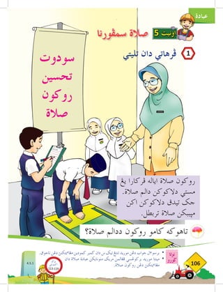 ‫عبادة‬
‫نوتا‬
‫ضورو‬
106
‫سمفورنا‬ ‫صالة‬
‫تليتي‬ ‫دان‬ ‫فرهاتي‬
.‫تاجوق‬ ‫دغن‬ ‫يتكنث‬‫ء‬‫مغا‬ ‫كمودين‬ ‫ضمبر‬ ‫دان‬ ‫س‬ ‫تيك‬ ‫تنتغ‬ ‫موريد‬ ‫دغن‬ ‫جواب‬ ‫ال‬‫ء‬‫برسو‬ 	
•
‫دان‬ ‫صالة‬ ‫عبادة‬ ‫منونايكن‬ ‫مريك‬ ‫فغالمن‬ ‫بركوغسي‬ ‫موريد‬ ‫مينتا‬ 	
•
.‫صالة‬ ‫روكون‬ ‫دغن‬ ‫يتكنث‬‫ء‬‫مغا‬ 	
‫سودوت‬
‫تحسين‬
‫روكون‬
‫صالة‬
‫يغ‬ ‫فركارا‬ ‫اياله‬ ‫صالة‬ ‫روكون‬
.‫صالة‬ ‫دالم‬ ‫دالكوكن‬ ‫مستي‬
‫اكن‬ ‫دالكوكن‬ ‫تيدق‬ ‫جك‬
.‫تربطل‬ ‫صالة‬ ‫مثببكن‬
‫صالة؟‬ ‫ددالم‬ ‫روكون‬ ‫كامو‬ ‫تاهوكه‬
5 ‫اونيت‬
1
AISHAH
4.5.1
‫بوكو‬
‫تيؤيتي‬‫اك‬
113-119
 