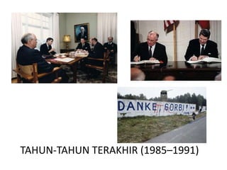 TAHUN-TAHUN TERAKHIR (1985–1991)
 