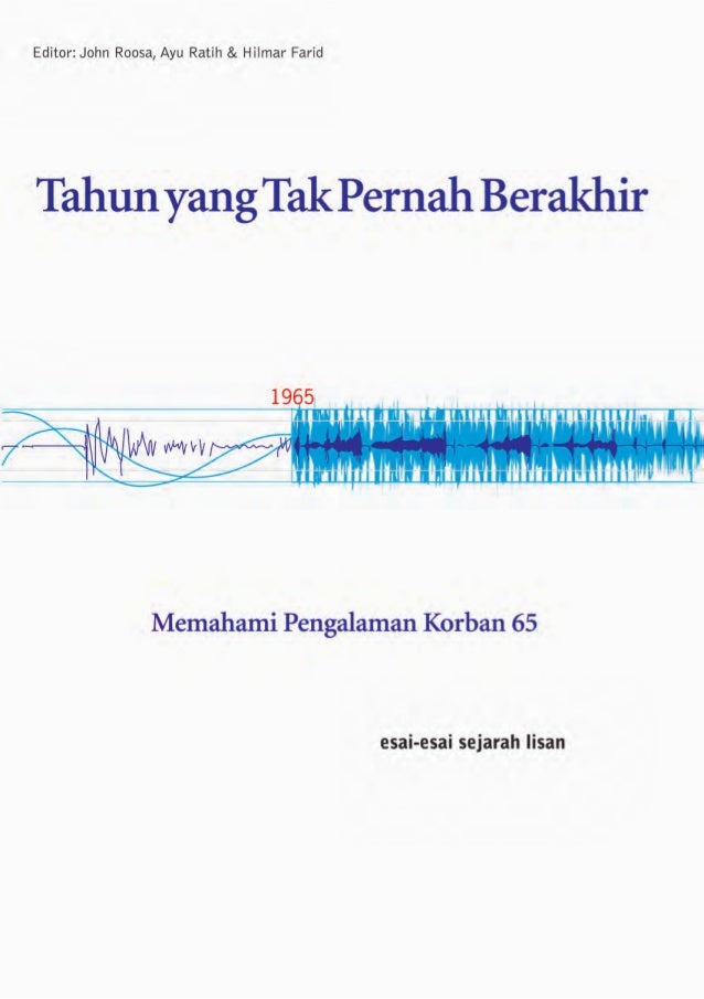 Tahun Yang Tak Pernah Berakhir Memahami Pengalaman Korban 65 Esa Tahun Yang Tak Pernah Berakhir Memahami Pengalaman Korban 65 Esa