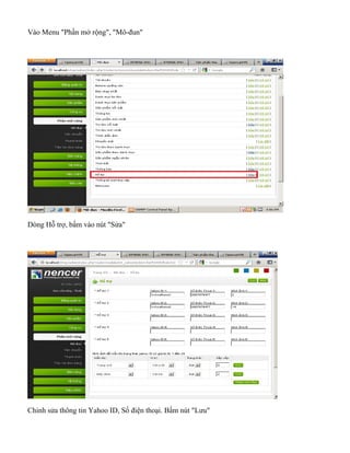 Vào Menu "Phần mở rộng", "Mô-đun"
Dòng Hỗ trợ, bấm vào nút "Sửa"
Chỉnh sửa thông tin Yahoo ID, Số điện thoại. Bấm nút "Lưu"
 