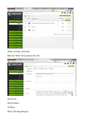 Thêm, sao chép, xóa tin tức.
Bấm nút "Thêm" để tạo một tin tức mới.
Tên tin tức:
Mô tả từ khóa:
Từ Khóa
Mô tả: Nội dung thông tin
 